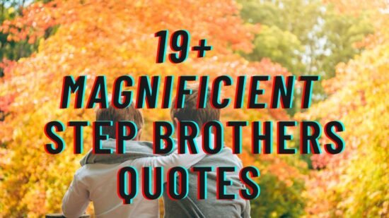 19+ Magnificent Step Brothers Quotes.